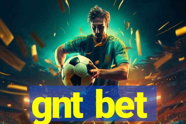 gnt bet